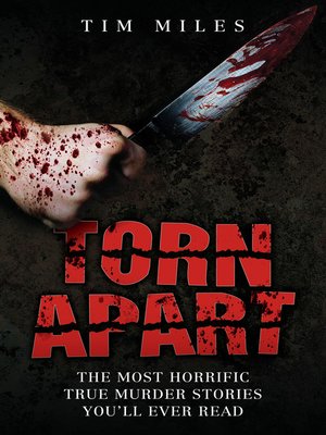 cover image of Torn Apart--The Most Horrific True Murder Stories You'll Ever Read